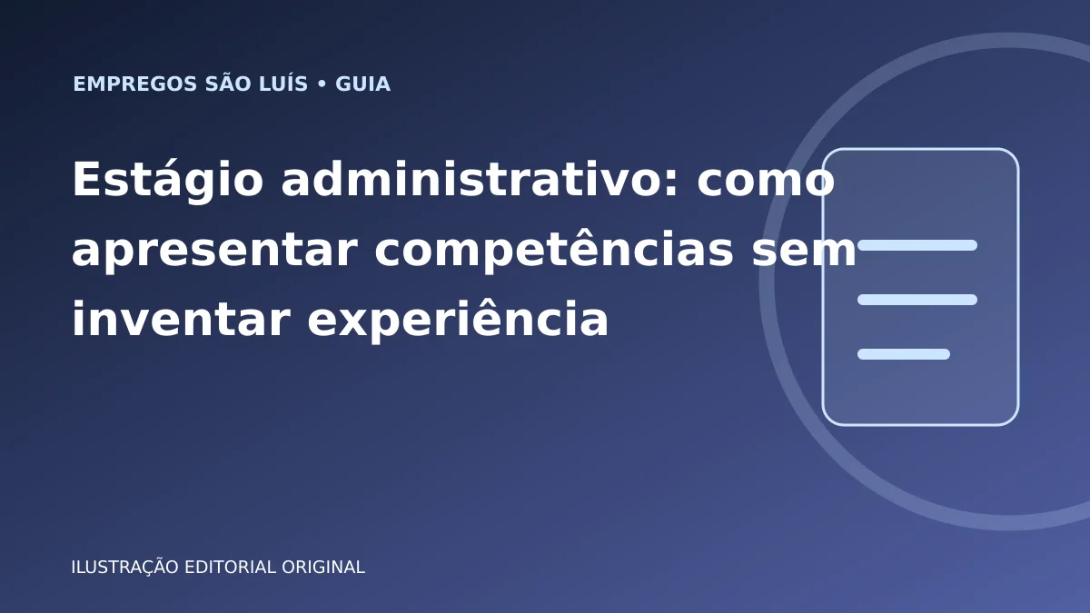 Ilustração gráfica original do artigo: Estágio administrativo: como apresentar competências sem inventar experiência